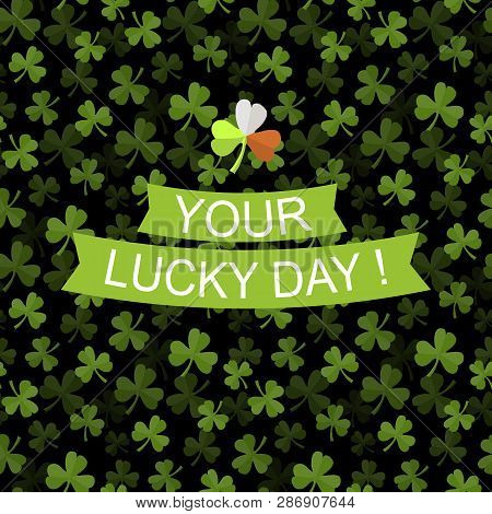 Vector Seamless Pattern With Green Clover On A Dark  Background With Text  Your Luky Day And Clever 