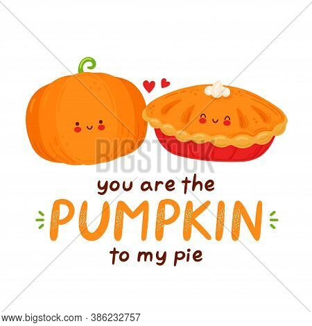 Cute Happy Funny Pumpkin And Pie. Isolated On White Background. Vector Cartoon Character Hand Drawn 