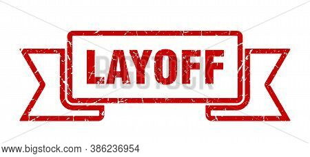 Layoff Grunge Vintage Retro Band. Layoff Ribbon