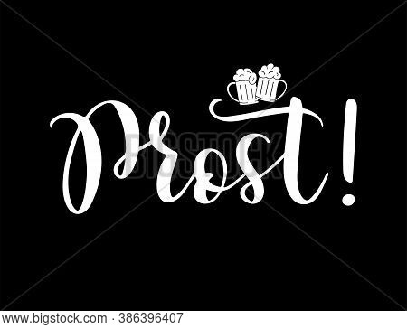 Hand Sketched Prost Quote In German Translated Cheers. Isolated On White Background. Drawn Oktoberfe