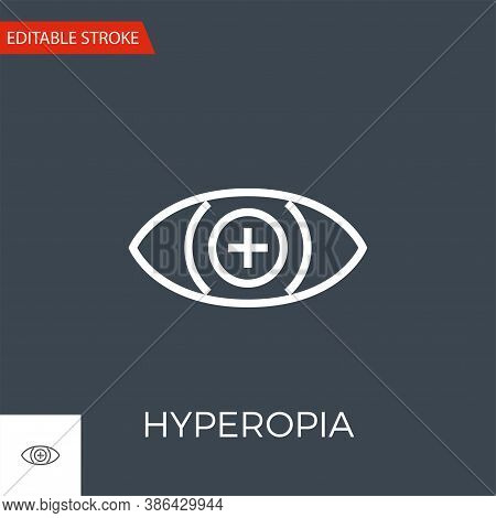 Hyperopia Thin Line Vector Icon. Flat Icon Isolated On The Black Background. Editable Stroke Eps Fil