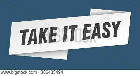 Take It Easy Banner Template. Ribbon Label Sign. Sticker