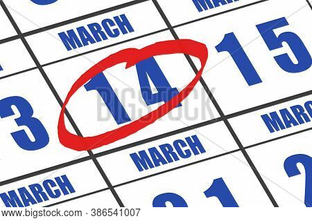 March 14th. Day 14 Of Month, Date Marked With Red Circle To Indicate Importance On A Calendar. Sprin