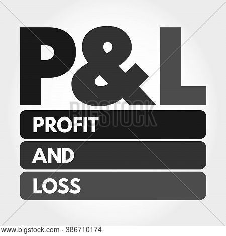 P&l - Profit And Loss Acronym, Business Concept Background