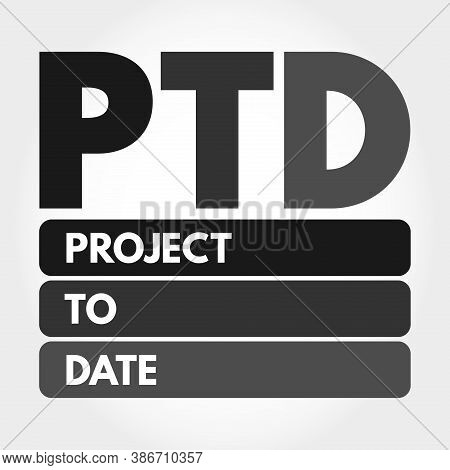Ptd - Project To Date Acronym, Business Concept Background