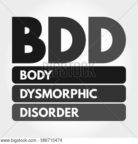 Bdd - Body Dysmorphic Disorder Acronym, Medical Concept Background