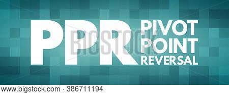 Ppr - Pivot Point Reversal Acronym, Business Concept Background