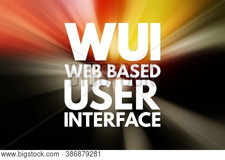 Wui - Web Based User Interface Acronym, Technology Concept Background