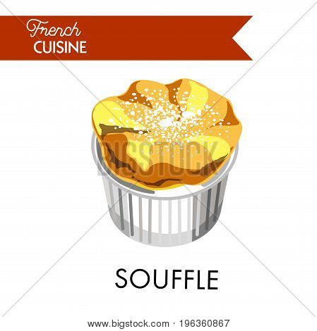 Tender souffle from french cuisine sprinkled with powder. Dish of egg yolks mixed with various of ingredients and whipped egg whites that can be main course or sweet dessert vector illustration.