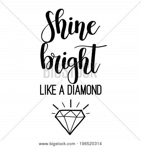Shine bright like a diamond lettering inspirational poster design