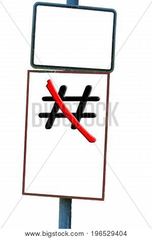 Traffic sign in front of white background the sign Hashtag # red crossed out.