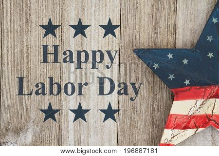 Happy Labor Day Greeting USA patriotic old star on a weathered wood background with text Happy Labor Day