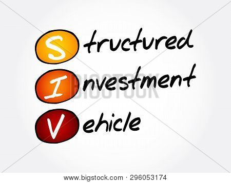 Siv - Structured Investment Vehicle Acronym, Business Concept Background