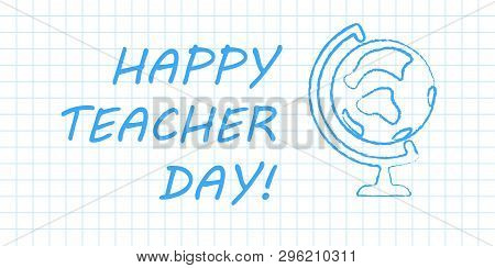 Happy Teacher Day Banner. Blue Pen Drawn Outline On White Checkered Paper Textbook Page. Vector Illu