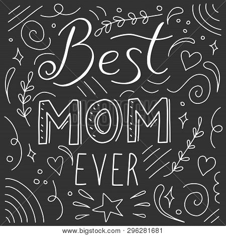 Mothers Day Card With Hand Written Lettering Quotes, Cute Words With Hearts, Drawings. Vector Illust