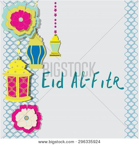 Text Of Eid Al Fitr. Colorful Vector Illustration. Celebration Of Muslim Holy Month.