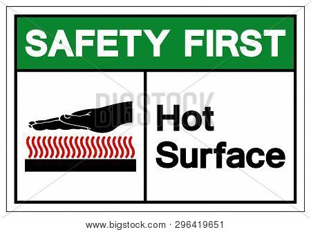 Safety First Hot Surface Symbol Sign, Vector Illustration, Isolate On White Background Label .eps10