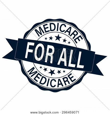 Medicare For All Grunge Rubber Stamp Vector Illustration Isolated