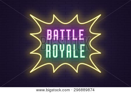 Neon Composition Of Headline Battle Royale. Vector Illustration Of Glowing Neon Text Battle Royale. 