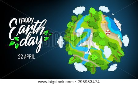 Earth Day 22 April, Planet Globe With Trees, Rivers And Clouds