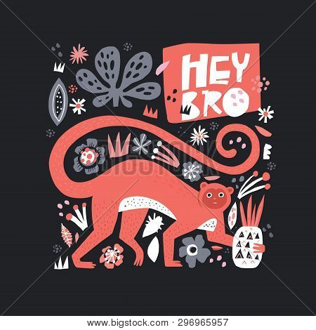 Monkey On Hand Drawn Floral Background. Hey Bro Handwritten Lettering In Frame. Wild Rainforest Anim