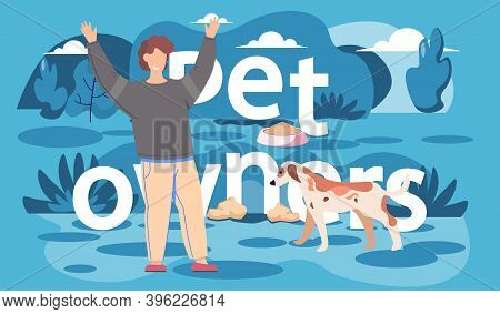 Man With The Dog. Caring For A Four-footed Friend. Pet Owners Vector Illustration Flat Style. Guy Jo