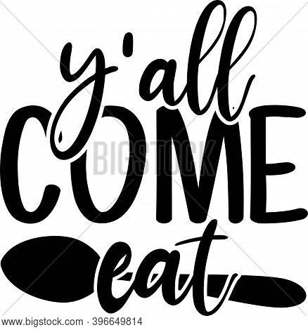 Yall Come Eat On The White Background. Vector Illustration