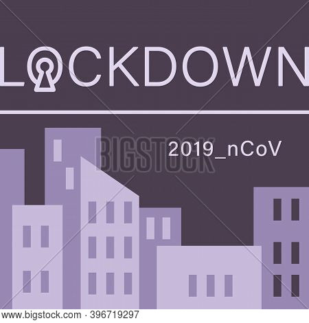 Night Cityscape Lockdown On Grey Backdrop. Covid Quarantine Poster For Social Banner Or Propaganda, 