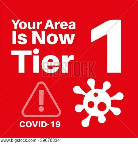 Your Area Is Now In Tier 1 Covid Information Vector Illustration On A Red Background