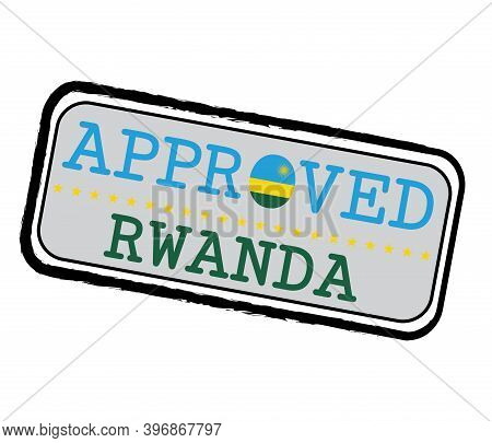 Vector Stamp For Approve Logo With Rwanda Flag In The Shape Of O And Text Rwanda. Grunge Rubber Text