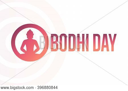Bodhi Day. December 8. Holiday Concept. Template For Background, Banner, Card, Poster With Text Insc