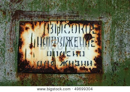 Abandoned military base  near Chernobyl alienation area, Ukraine.Radio communication centre.High voltage,danger -caution in Russian