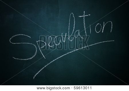 word speculation written with chalk in a chalkboard