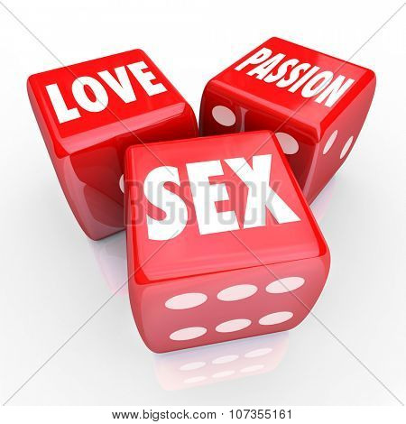 Love, Passion and Sex words on three red dice to illustrate gambling on dating and relationships
