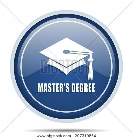 Masters degree blue round web icon. Circle isolated internet button for webdesign and smartphone applications.