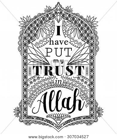 Typography Poster With Arabic Floral Arch And Traditional Islamic Ornament. I Have Put My Trust In A