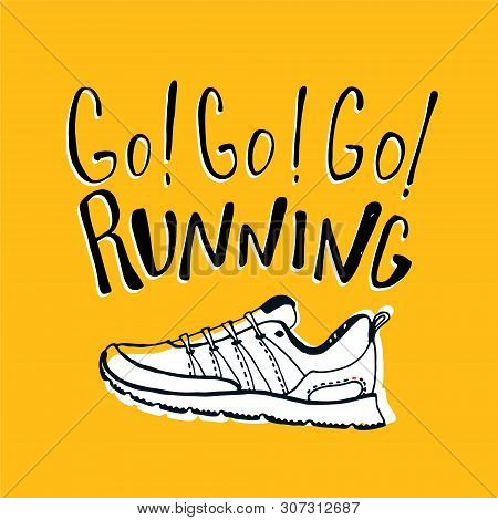 Run Lettering Go Running. Sport Motivation Quote, Typography. Motivational Poster For Gym, Phrase Fo