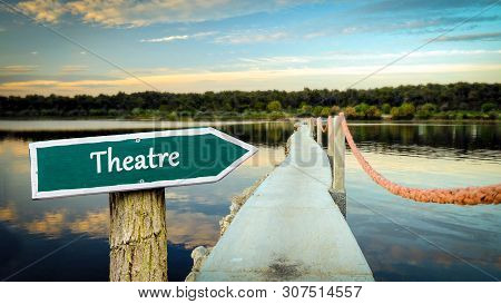 Street Sign The Direction Way To Theatre