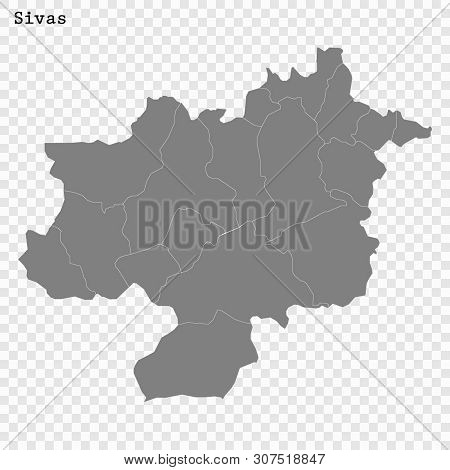 High Quality Map Of Sivas Is A Province Of Turkey, With Borders Of The Districts