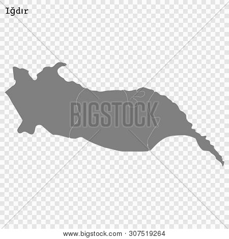 High Quality Map Of Igdir Is A Province Of Turkey, With Borders Of The Districts