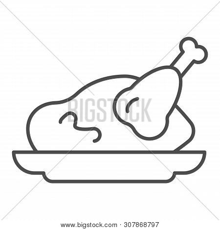 Roast Chicken Thin Line Icon. Roasted Turkey Vector Illustration Isolated On White. Grilled Meat Out