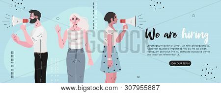 Vector Illustration Of People Shouting In Loud Speaker And Recruiting New Employees, Workers. We Are