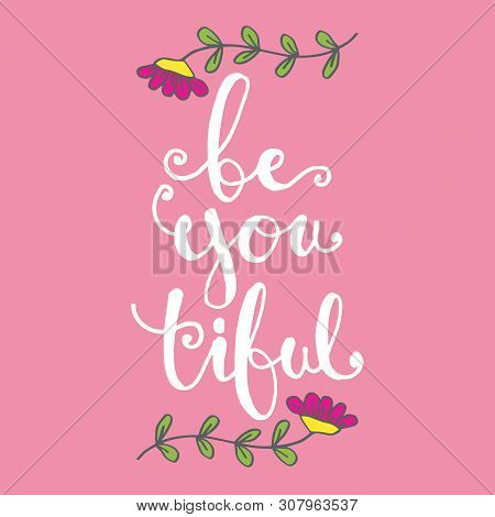 Be You Tiful Beauty Hand Drawn Greetings Lettering