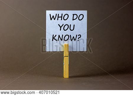 Who Do You Know Symbol. White Paper With Words 'who Do You Know', Clip On Wood Clothespin. Beautiful