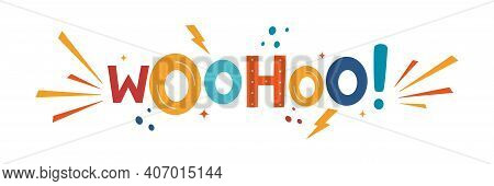 Woohoo Calligraphy Design For Postcard Poster Graphics. Vector Design For Greeting Cards, Birthday C