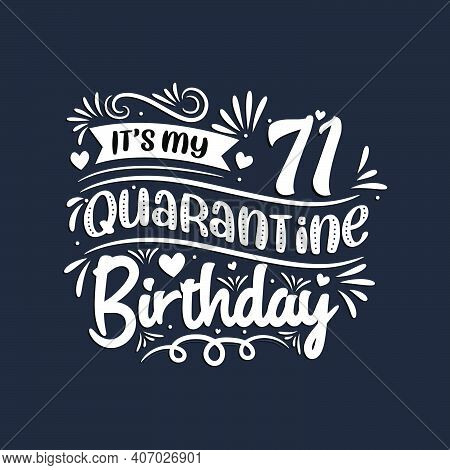 71st Birthday Celebration On Quarantine, It's My 71 Quarantine Birthday.