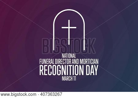 National Funeral Director And Mortician Recognition Day. March 11. Holiday Concept. Template For Bac