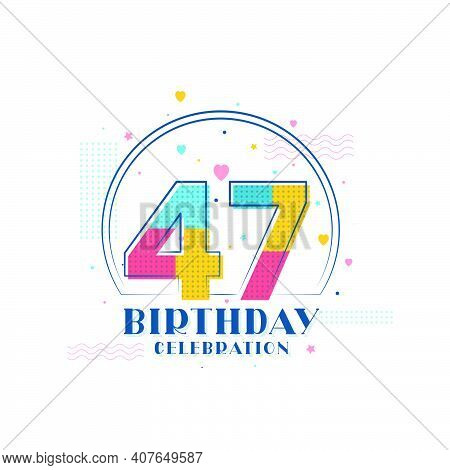 47 Birthday Celebration, Modern 47th Birthday Design Vector Illustration