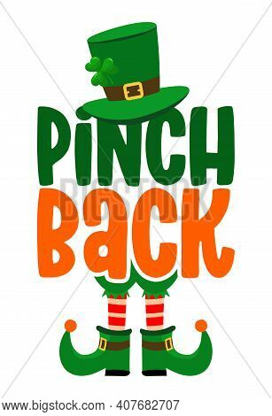 I Pinch Back - Funny St Patrick's Day Inspirational Lettering Design For Posters, Flyers, T-shirts, 