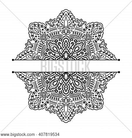 Graphic Half For Inscription Round Traditional Mandala Abstract Isolated In White Background.boho In